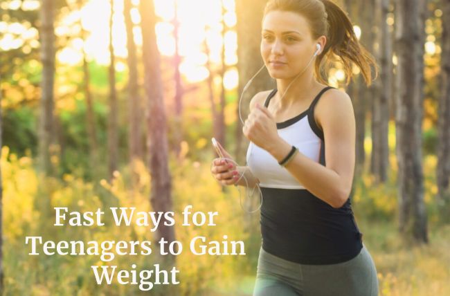 Fast Ways for Teenagers to Gain Weight