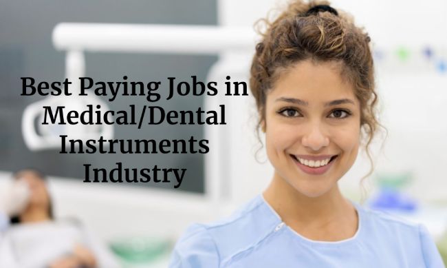 Best Paying Jobs in Medical/Dental Instruments Industry
